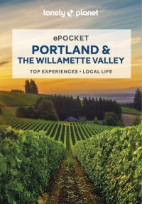 cover of the book Lonely Planet Pocket Portland & the Willamette Valley 2 (Pocket Guide)