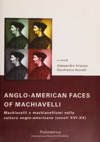 cover of the book Anglo-American faces of Machiavelli. Machiavelli e machiavellismi nella cultura anglo-americana (secoli XVI-XX)