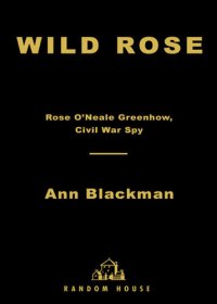 cover of the book Wild Rose: Civil War Spy, a True Story