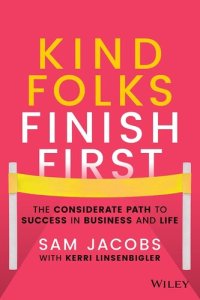 cover of the book Kind Folks Finish First: The Considerate Path to Success in Business and Life