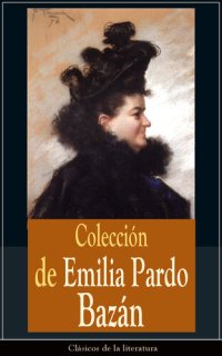 cover of the book Colección de Emilia Pardo Bazán: Clásicos de la literatura