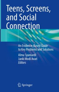 cover of the book Teens, Screens, and Social Connection: An Evidence-Based Guide to Key Problems and Solutions