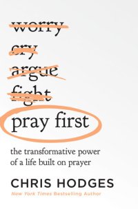 cover of the book Pray First: The Transformative Power of a Life Built on Prayer