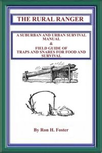 cover of the book The Rural Ranger: A Suburban and Urban Survival Manual & Field Guide of Traps and Snares for Food and Survival