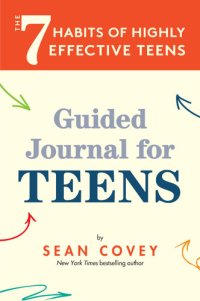 cover of the book The 7 Habits of Highly Effective Teens: Guided Journal (Ages 12-17)