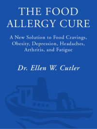 cover of the book The Food Allergy Cure: A New Solution to Food Cravings, Obesity, Depression, Headaches, Arthritis, and Fatigue