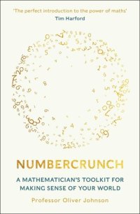 cover of the book Numbercrunch: A Mathematician's Toolkit for Making Sense of Your World