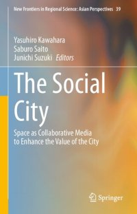 cover of the book The Social City: Space as Collaborative Media to Enhance the Value of the City