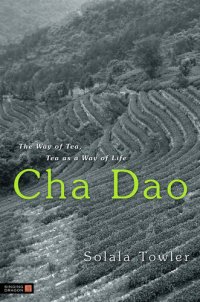 cover of the book Cha Dao: The Way of Tea, Tea as a Way of Life