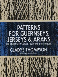 cover of the book Patterns for Guernseys, Jerseys & Arans