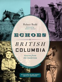 cover of the book Echoes of British Columbia: Voices from the Frontier