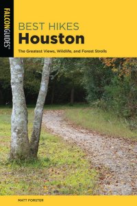 cover of the book Best Hikes Houston: The Greatest Views, Wildlife, and Forest Strolls