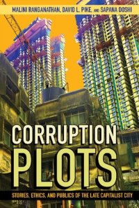 cover of the book Corruption Plots: Stories, Ethics, and Publics of the Late Capitalist City