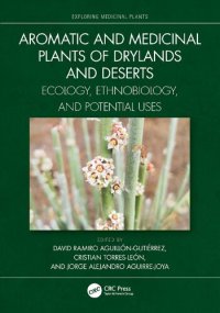 cover of the book Aromatic and Medicinal Plants of Drylands and Deserts: Ecology, Ethnobiology, and Potential Uses