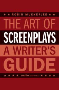 cover of the book The Art of Screenplays: A Writer's Guide