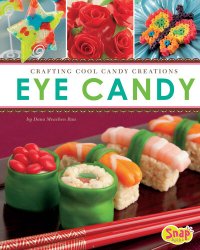 cover of the book Eye Candy: Crafting Cool Candy Creations