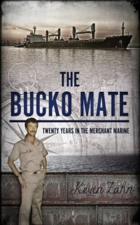 cover of the book The Bucko Mate: Twenty Years in the Merchant Marine