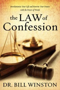 cover of the book Law of Confession: Revolutionize Your Life and Rewrite Your Future With the Power of Words