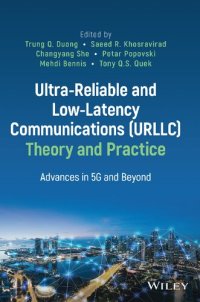 cover of the book Ultra-Reliable and Low-Latency Communications (URLLC) Theory and Practice: Advances in 5G and Beyond