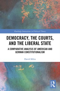 cover of the book Democracy, the Courts, and the Liberal State: A Comparative Analysis of American and German Constitutionalism