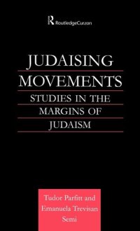 cover of the book Judaising Movements: Studies in the Margins of Judaism in Modern Times