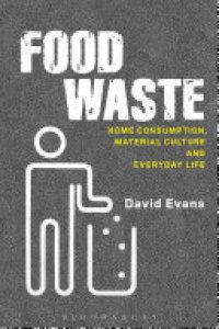 cover of the book Food Waste: Home Consumption, Material Culture and Everyday Life