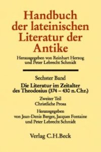 cover of the book 8.6.2.  Die Literatur im Zeitalter des Theodosius (374-430 n.Chr.) 2. Teil Christliche Prosa