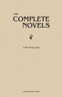 cover of the book Lew Wallace: The Complete Novels