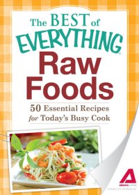 cover of the book Raw Foods: 50 Essential Recipes for Today's Busy Cook