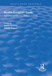 cover of the book Muslim European Youth: Reproducing Ethnicity, Religion, Culture