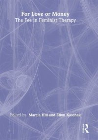 cover of the book For Love or Money: The Fee in Feminist Therapy: The Fee in Feminist Therapy