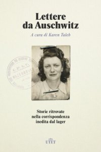 cover of the book Lettere da Auschwitz: Storie ritrovate nella corrispondenza inedita dal lager