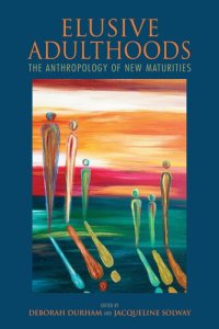 cover of the book Elusive Adulthoods: The Anthropology of New Maturities