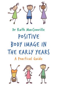 cover of the book Positive Body Image in the Early Years: A Practical Guide