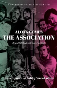 cover of the book Along Comes The Association: Beyond Folk Rock and Three-Piece Suits