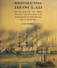 cover of the book Before the Ironclad Development of Ship Design, Propulsion and Armament in the Royal Navy 1815-1960