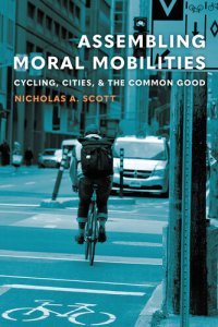 cover of the book Assembling Moral Mobilities: Cycling, Cities, and the Common Good