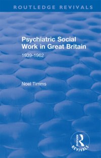 cover of the book Psychiatric Social Work in Great Britain: 1939-1962