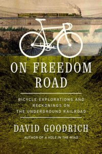 cover of the book On Freedom Road: Bicycle Explorations and Reckonings on the Underground Railroad