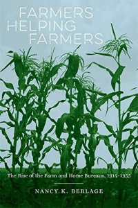 cover of the book Farmers Helping Farmers: The Rise of the Farm and Home Bureaus, 1914-1935