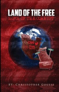 cover of the book Land of the Free, Home of the Corrupt