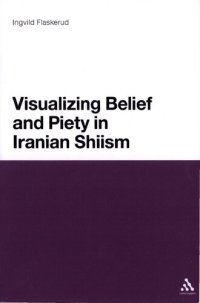 cover of the book Visualizing Belief and Piety in Iranian Shiism