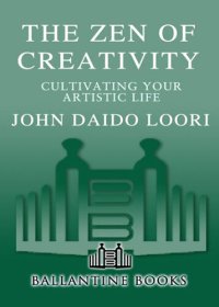 cover of the book The Zen of Creativity: Cultivating Your Artistic Life