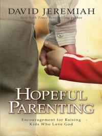 cover of the book Hopeful Parenting: Encouragement for Raising Kids Who Love God