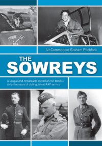 cover of the book The Sowreys: A Unique and Remarkable Record of One Family's Sixty-Five Years of Distinguished RAF Service