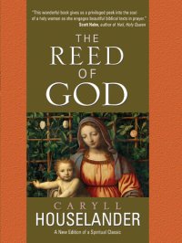 cover of the book The Reed of God: A New Edition of a Spiritual Classic