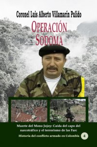 cover of the book Operación Sodoma Muerte Del Mono Jojoy: Caída Del Capo Del Narcotráfico y el Terrorismo de Las Farc