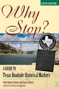 cover of the book Why Stop?: A Guide to Texas Roadside Historical Markers