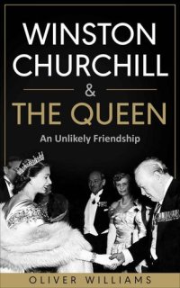 cover of the book Winston Churchill & The Queen: An Unlikely Friendship