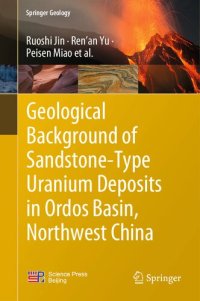 cover of the book Geological Background of Sandstone-Type Uranium Deposits in Ordos Basin, Northwest China